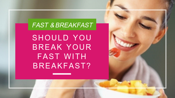 Should you break your fast with breakfast?