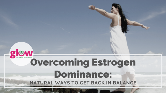 Overcoming Estrogen Dominance