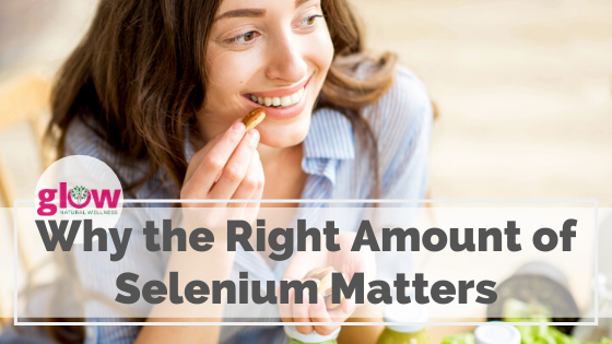 Why the right amount of Selenium matters