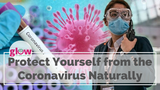 Protect yourself from Coronavirus naturally