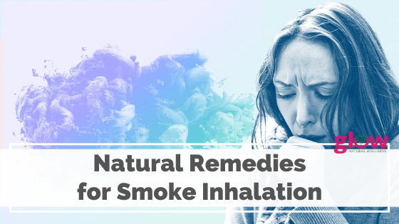 Natural Remedies for Smoke Inhalation